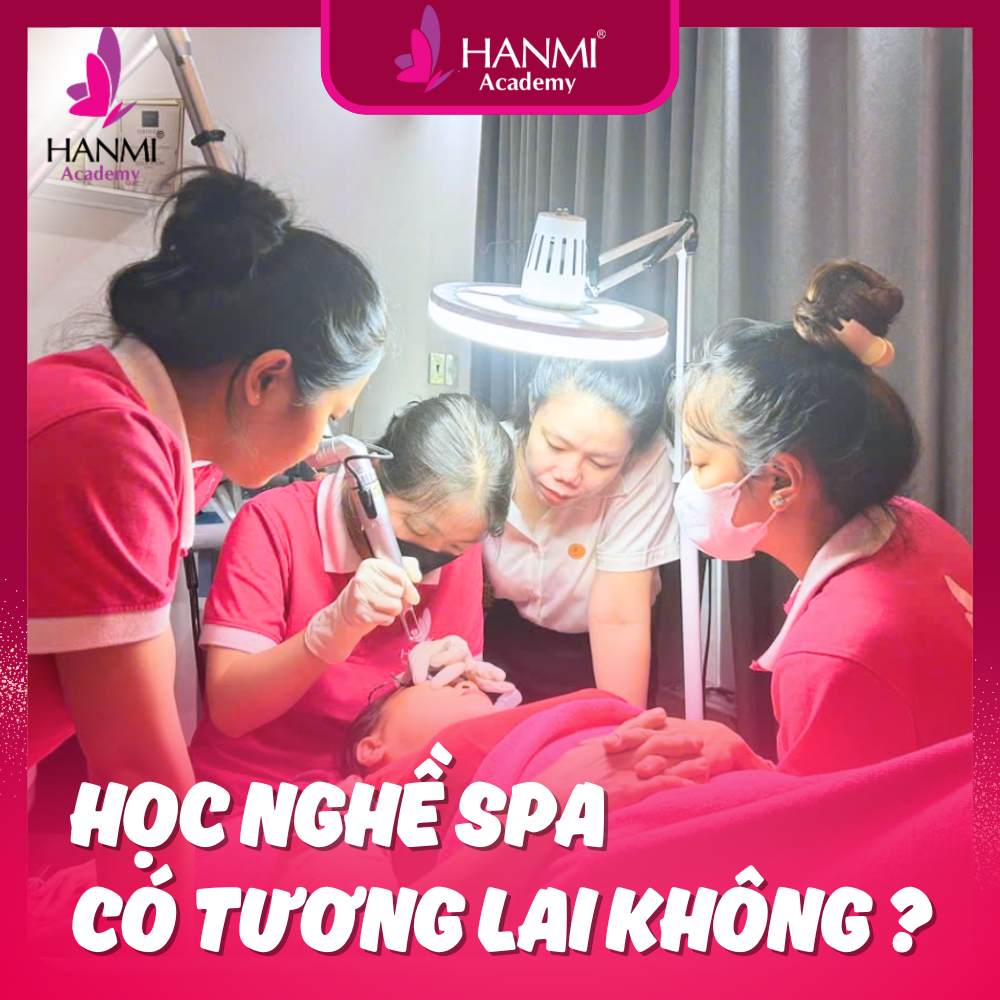 HỌC NGHỀ THẨM MỸ CÓ TƯƠNG LAI HAY KHÔNG ?