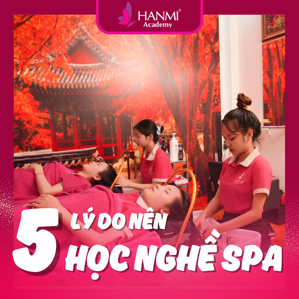 5 lý do nên chọn nghề spa? Cơ hội nghề nghiệp đầy hứa hẹn đang chờ đón bạn!