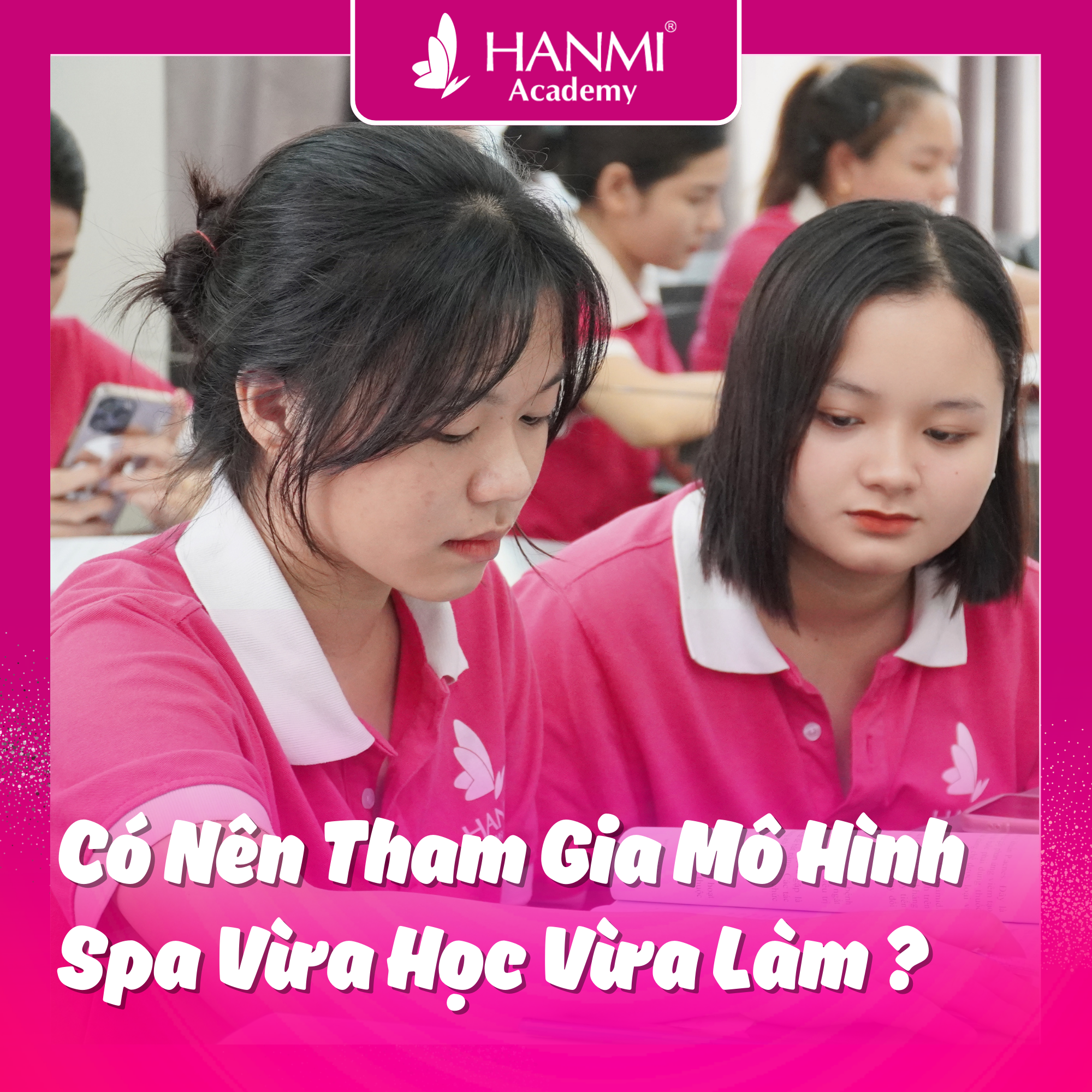 Có Nên Tham Gia Mô Hình Spa Vừa Học Vừa Làm Tại? Lời Khuyên Từ Chuyên Gia